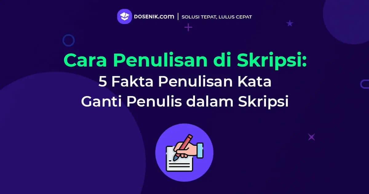 5 Fakta Penulisan Kata Ganti Penulis di Skripsi
