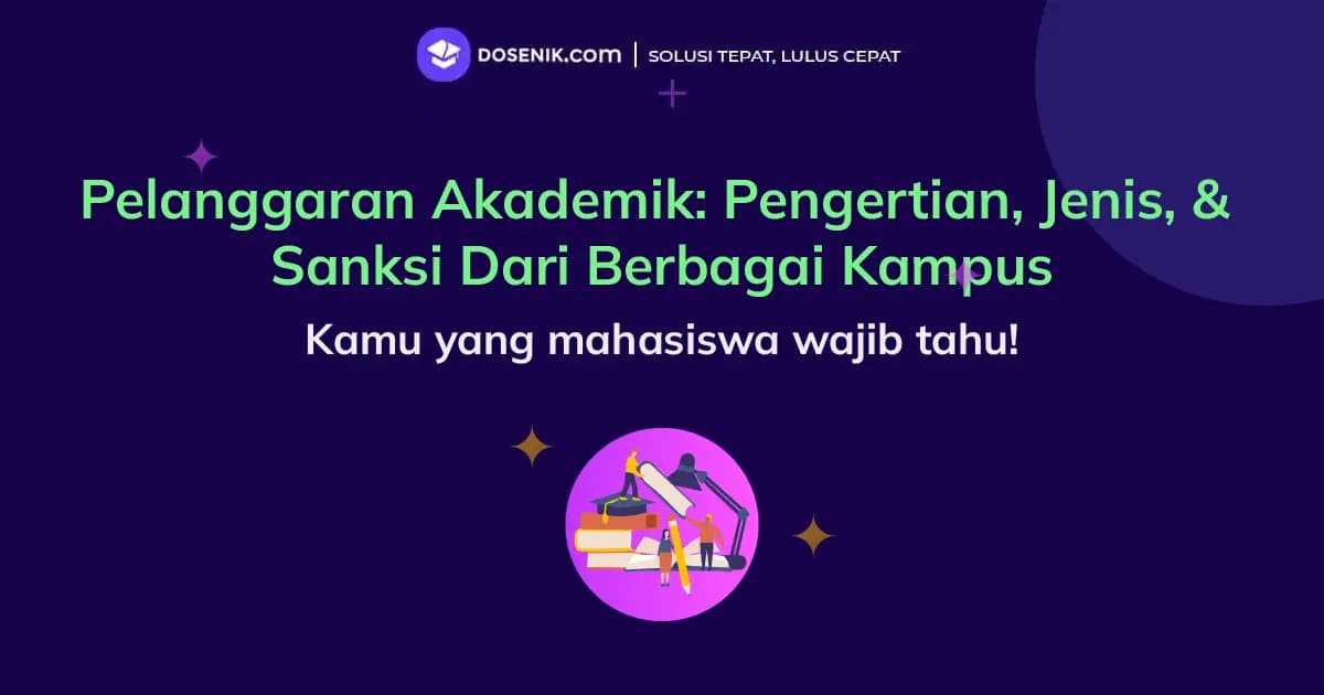 Pelanggaran Akademik: Pengertian, Jenis, Contoh, & Sanksi Tegas di Berbagai Kampus