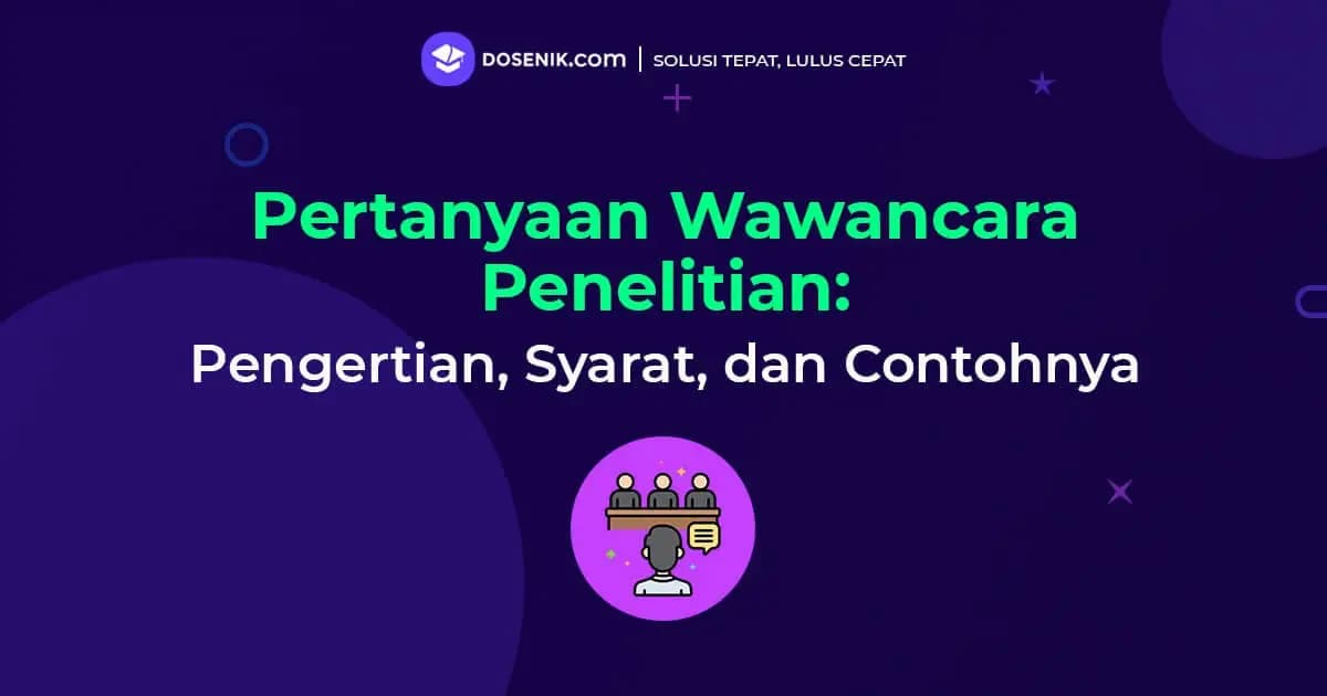 Pertanyaan Wawancara Penelitian: Pengertian, Syarat, dan Contohnya