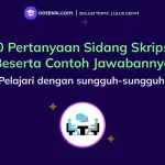 10 Pertanyaan Sidang Skripsi Beserta Contoh Jawabannya