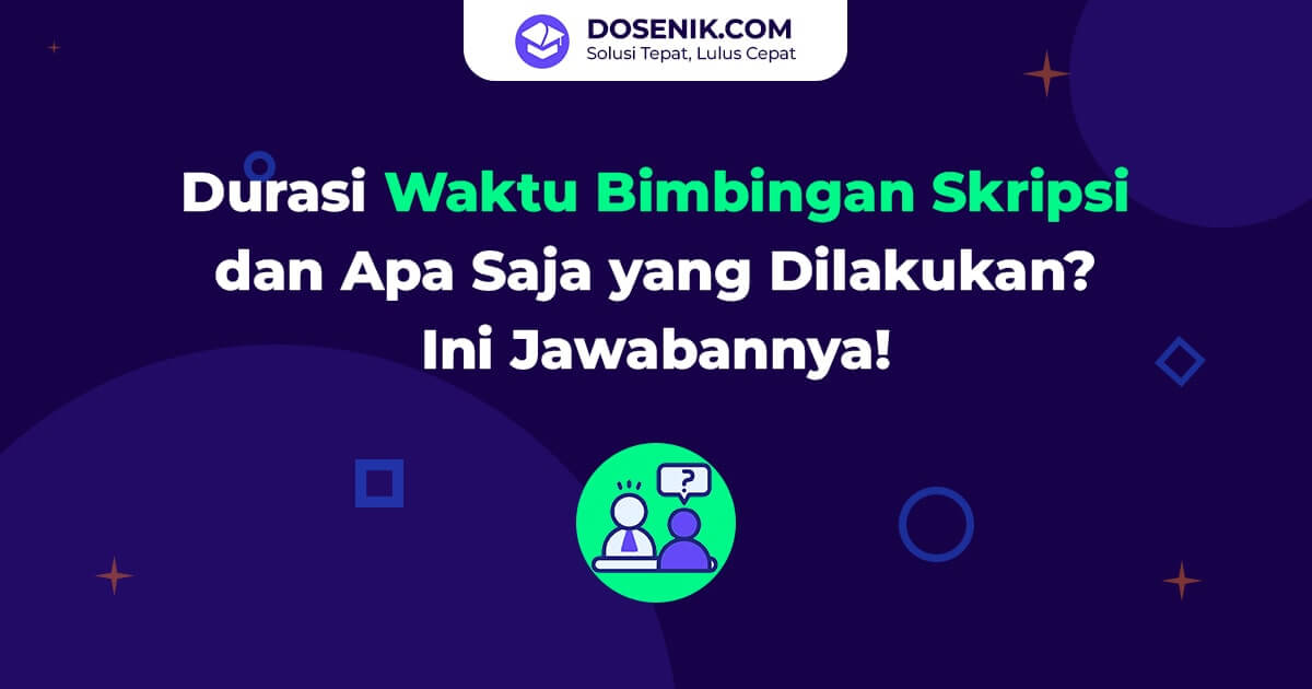 Durasi waktu bimbingan skripsi dan apa saja yang dilakukan