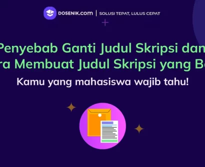 Penyebab Ganti Judul Skripsi dan Cara Membuat Judul Skripsi yang Baru